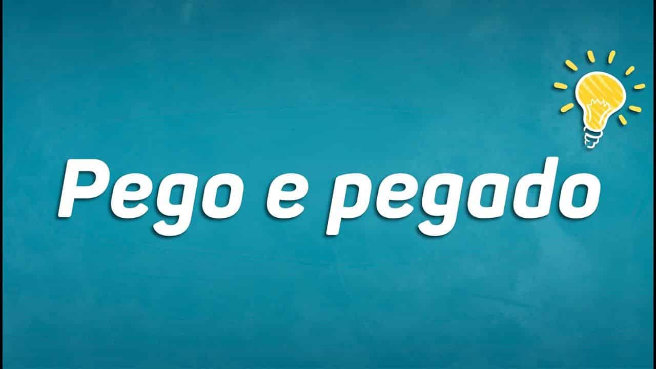 Pego ou Pegado? Diferença, como usar e qual a forma correta do verbo?