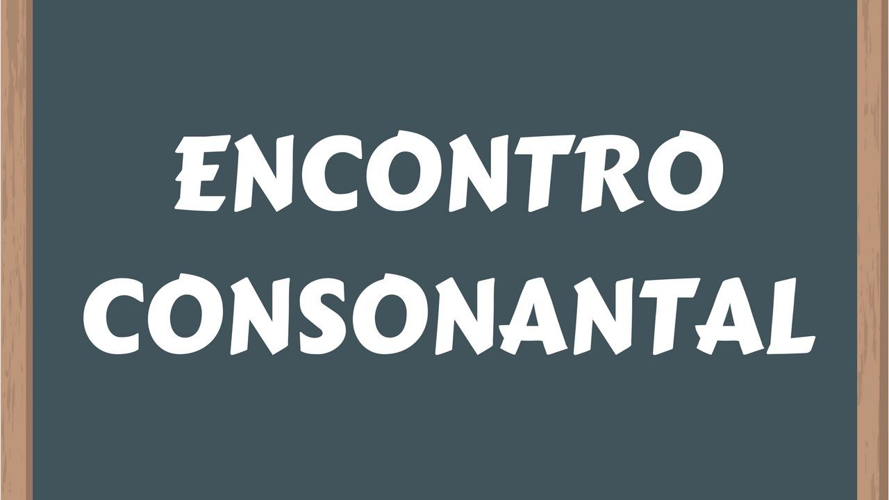 Encontros consonantais: o que são? Quais os tipos existentes?